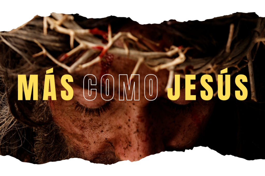 Más Como Jesús | Marzo 2024