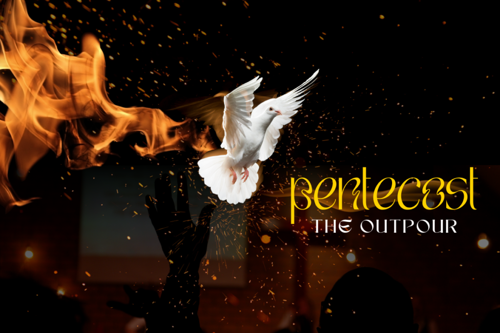 Pentecost-The Outpour